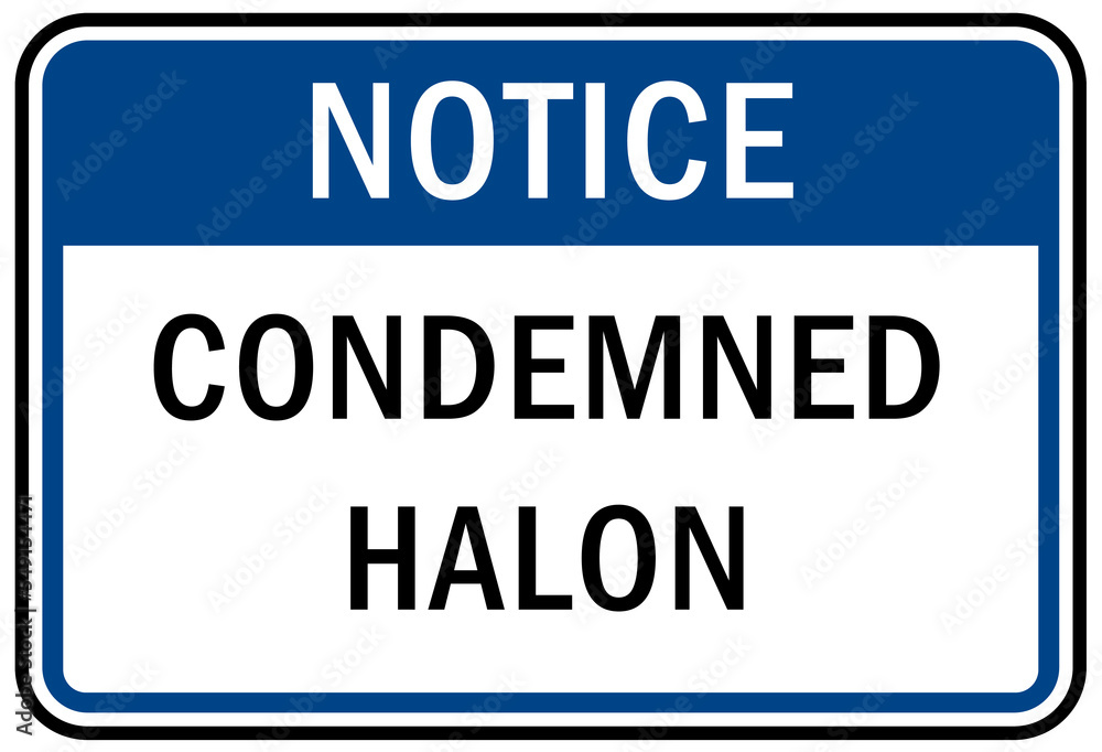 Fire emergency sign Condemned halon Fire emergency sign Condemned halon