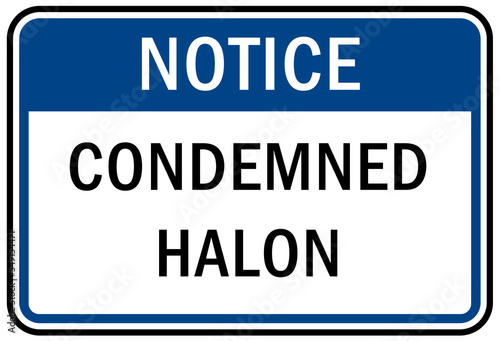 Fire emergency sign Condemned halon