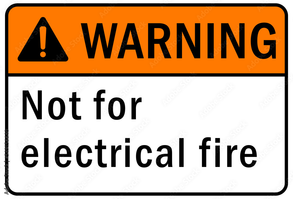 Fire emergency sign not for electrical fire warning sign Fire emergency sign not for electrical fire warning sign