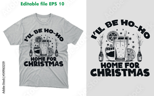 Ill be ho-ho-home for Christmas T shirt Design photo