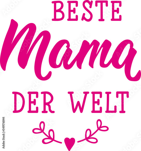 German text: Best mom in the world. Lettering. Banner. calligraphy vector illustration.