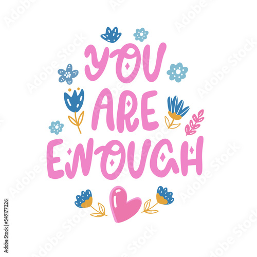 Hippie Motivational positive slogan You are enough with groovy flowers, Hand Drawn trendy lettering