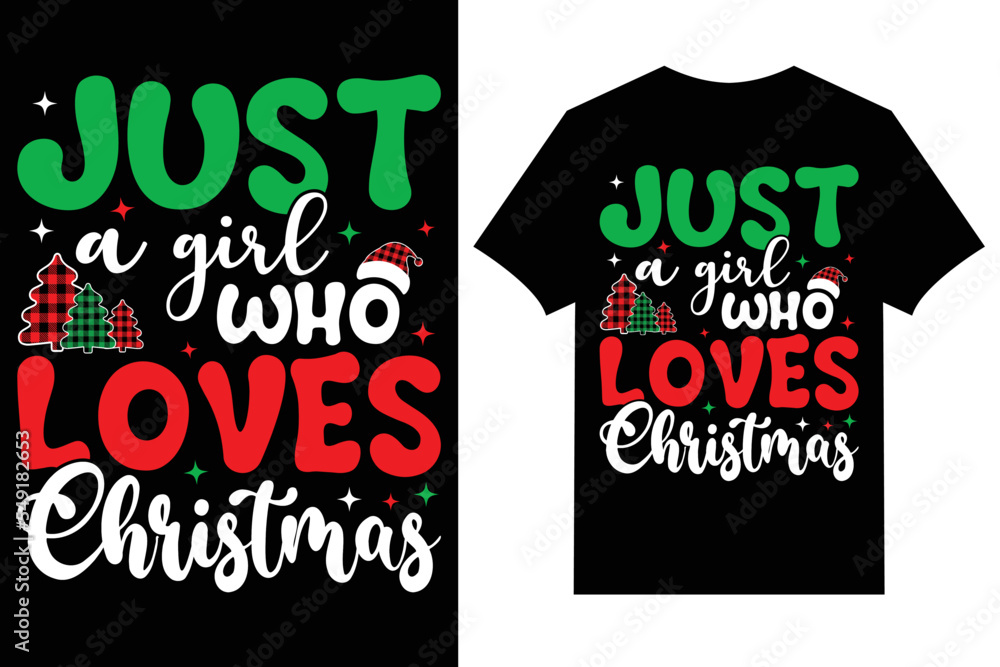 Christmas T-shirt Design Vector. Just a girl who Loves Christmas Christmas T-shirt Design Vector. Just a girl who Loves Christmas