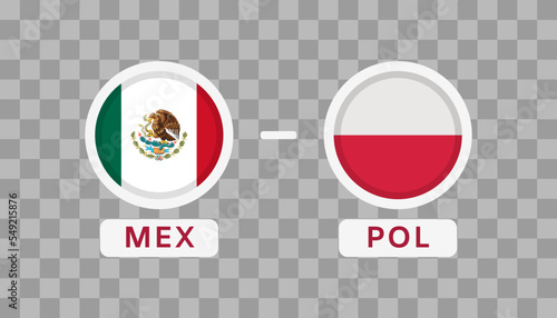 Mexico vs Poland Match Design Element. Flags Icons isolated on transparent background. Football Championship Competition Infographics. Announcement, Game Score, Scoreboard Template. Vector