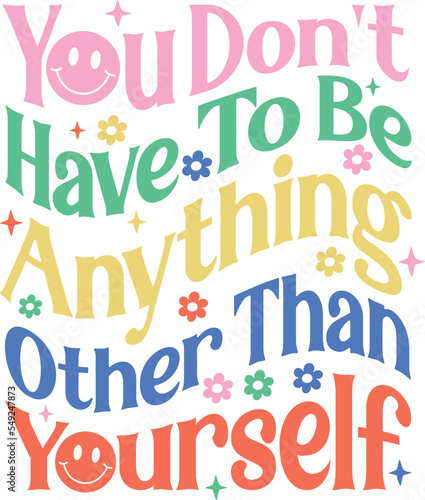 Inspirational MotivationalQuotes Retro Design. You Don't Have To Be Anything Other Than Yourself