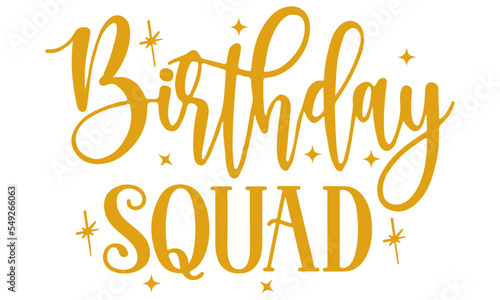 Birthday Squad SVG, Squad SVG, Birthday Queen SVG, Birthday King Svg, It's My Birthday Svg, Birthday Design Svg, Birthday Shirt Svg
