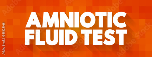 Amniotic Fluid Test is a medical procedure used primarily in the prenatal diagnosis of genetic conditions, text concept background