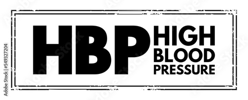 HBP High blood pressure - hypertension, is blood pressure that is higher than normal, acronym text concept stamp