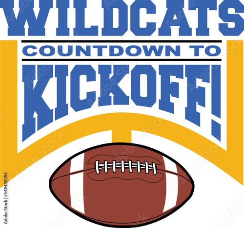Football Countdown to Kickoff - Wildcats is a team design template that includes text, a graphic goal post and a football. Great for Wildcats t-shirts, mugs, advertising and promotions for teams.