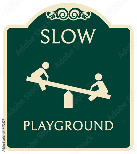 Decorative playground rules and safety sign slow down, playground