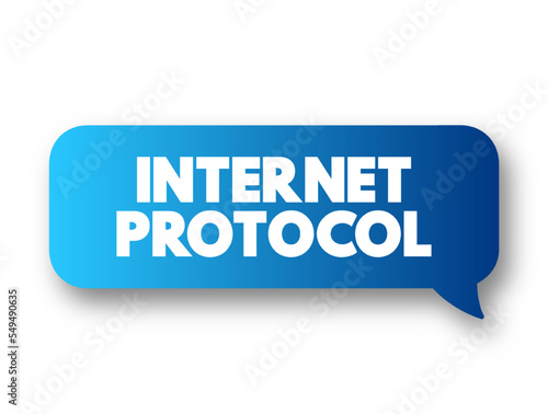 Internet Protocol - network layer communications protocol in the Internet protocol suite for relaying datagrams across network boundaries, text concept message bubble photo