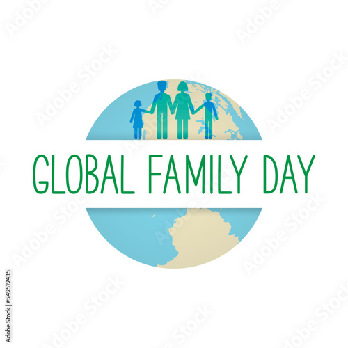 Global Family Day greeting concept. Planet earth, happy family and framed text on white background.