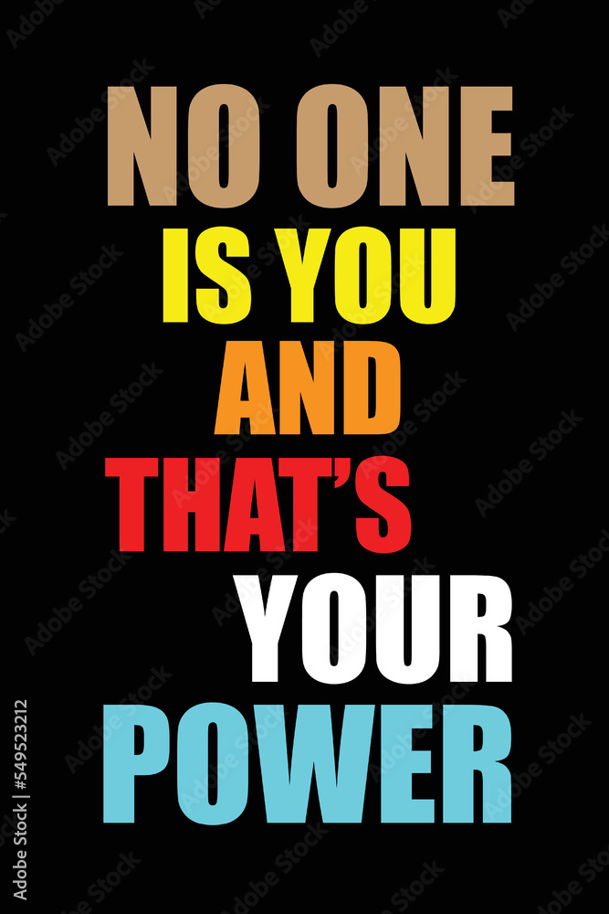 No one is you and that's your power T-shirt design No one is you and that's your power T-shirt design