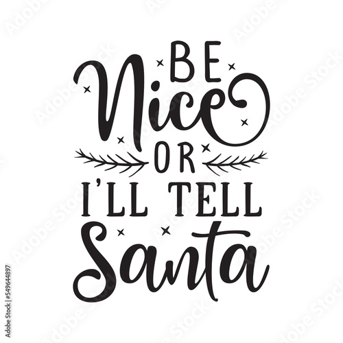Be nice or I'll tell Santa