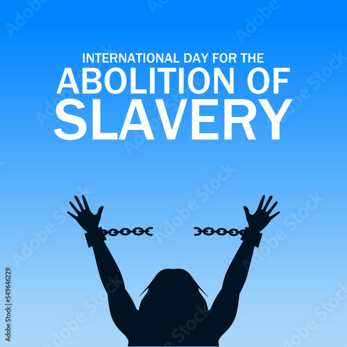 International day for the Abolition of Slavery theme vector illustration. Suitable for Poster, Banners, campaign and greeting card. 