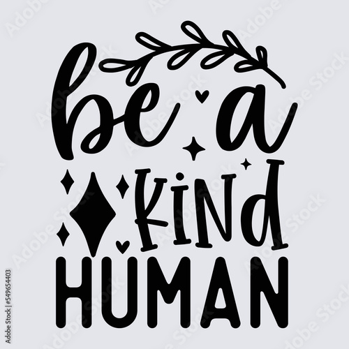 be a kind  human