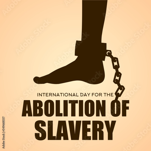 International day for the Abolition of Slavery theme vector illustration. Suitable for Poster, Banners, campaign and greeting card 