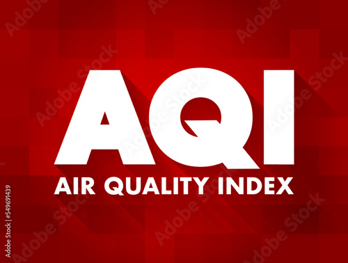 AQI - Air Quality Index is used by government agencies to communicate to the public how polluted the air, acronym text concept for presentations and reports