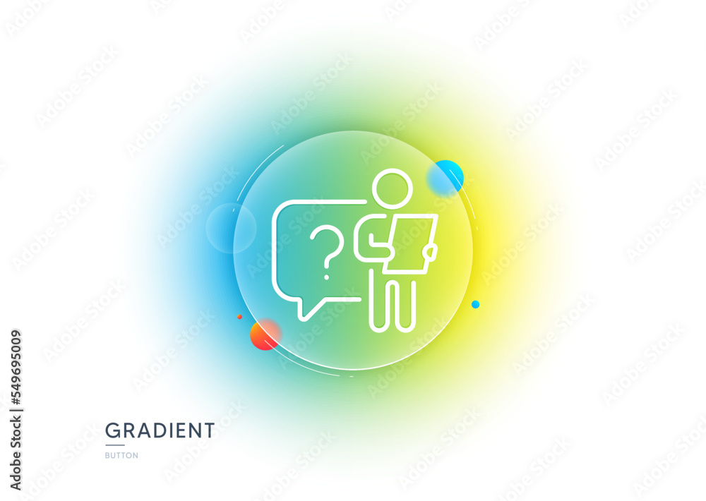 Search employee line icon. Gradient blur button with glassmorphism. Interview candidate sign. Question mark symbol. Transparent glass design. Search employee line icon. Vector