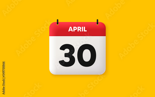 Calendar date 3d icon. 30th day of the month icon. Event schedule date. Meeting appointment time. Agenda plan, April month schedule 3d calendar and Time planner. 30th day day reminder. Vector