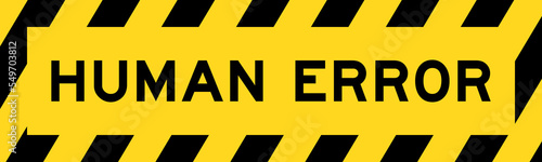Yellow and black color with line striped label banner with word human error