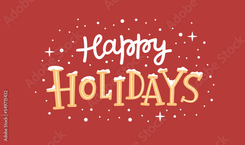 Happy holidays calligraphy lettering, hand written vector illustration for Christmas and New Year greeting. Gold letters with snow flakes