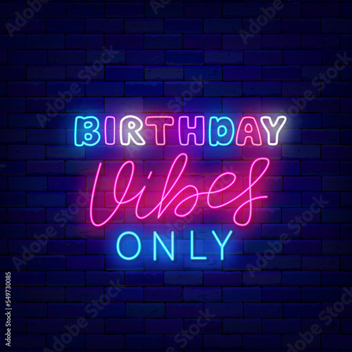 Birthday vibes only neon sign. Colorful typography. Luminous advertising. Vector stock illustration