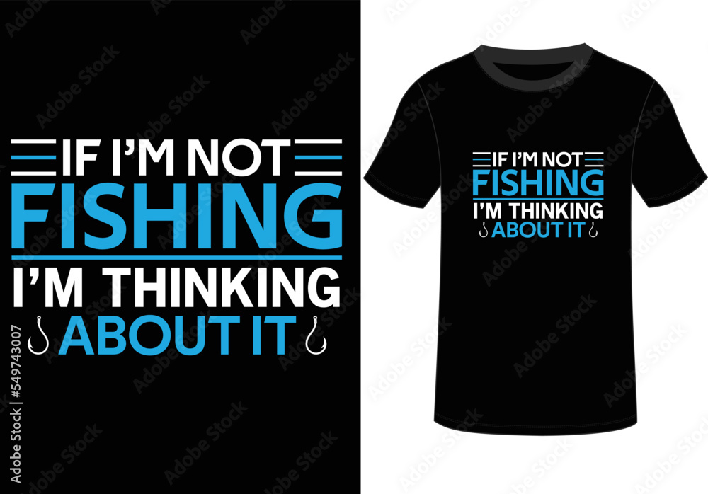 Fototapeta premium FISHING T-SHIRT DESIGN AND YOU CAN USE IT FOR OTHER PURPOSES,