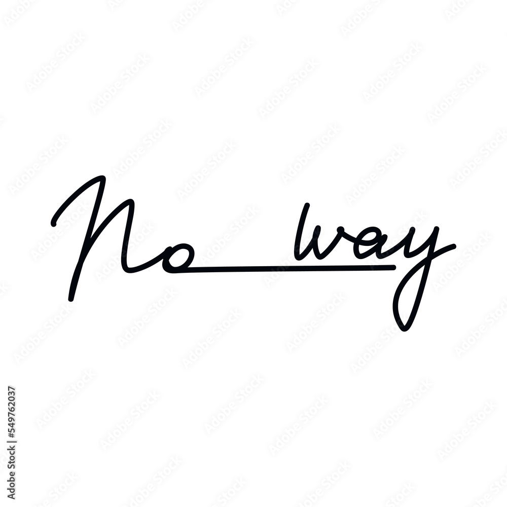 Vector handwritten word No Way isolated on white. One line continuous lettering phrase, quote, slogan. Text design element for print, banner, wall art poster, card. Vector handwritten word No Way isolated on white. One line continuous lettering phrase, quote, slogan. Text design element for print, banner, wall art poster, card.