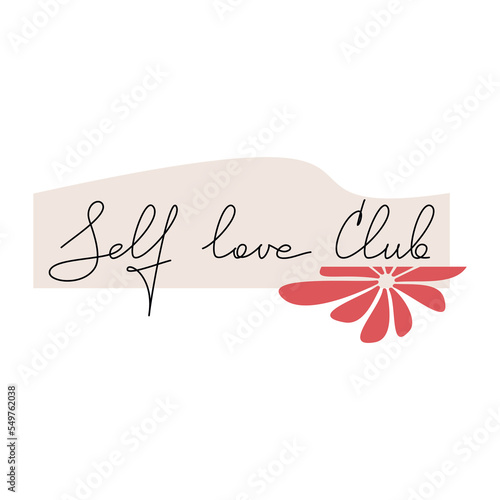 Statement quote slogan Self Love Club. Handwritten lettering. Line continuous phrase vector drawing. Modern calligraphy, text design element for print, banner, wall art poster, card.