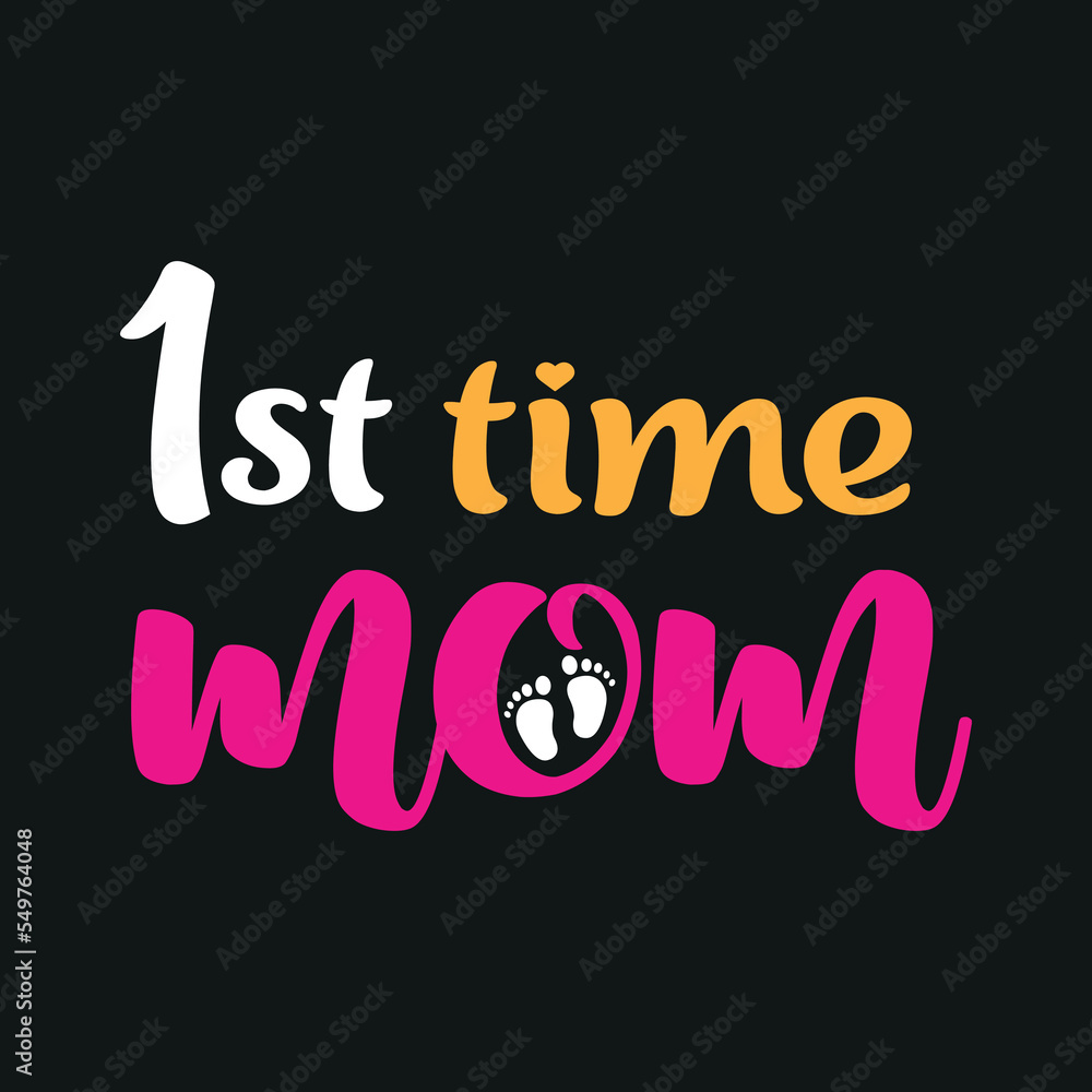 First time Mom- mom t-shirt design. Mother quotes typographic t-shirt design. vector t shirt. You can print this design for a sweater, hooded, t-shirt, and any other product. First time Mom- mom t-shirt design. Mother quotes typographic t-shirt design. vector t shirt. You can print this design for a sweater, hooded, t-shirt, and any other product.