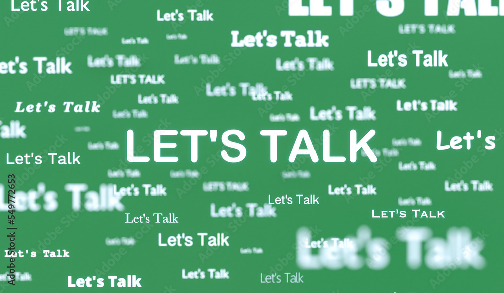 Let's Talk. Banner in green, sign and message. Communication, talking, ideas, inspiration and motivation concept.