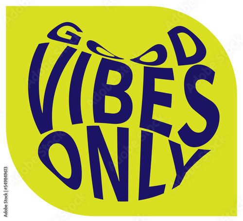 good vibes only