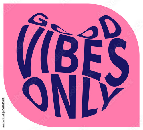 good vibes only