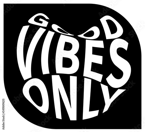 good vibes only