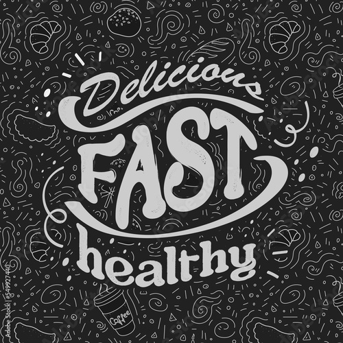 inscription handwritten for a poster, banner, tasty, fast, healthy on a dark doodle background. stylish, modern decoration for a cafe, dining room, restaurant in black and white.