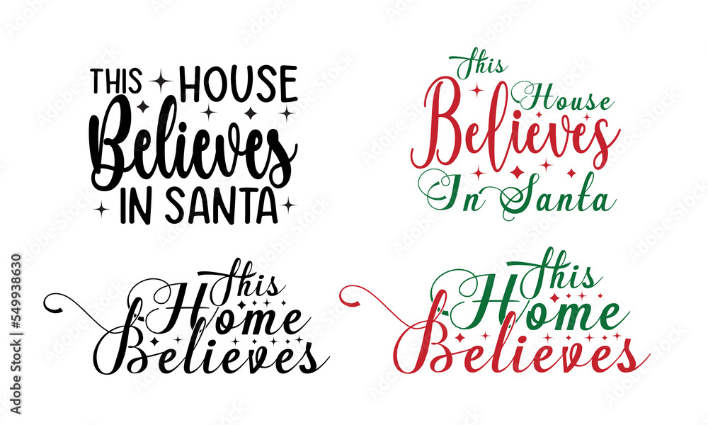 This House Believes In Santa,Christmas Family Gift.