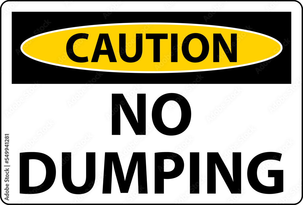 Caution No Dumping Sign On White Background Caution No Dumping Sign On White Background