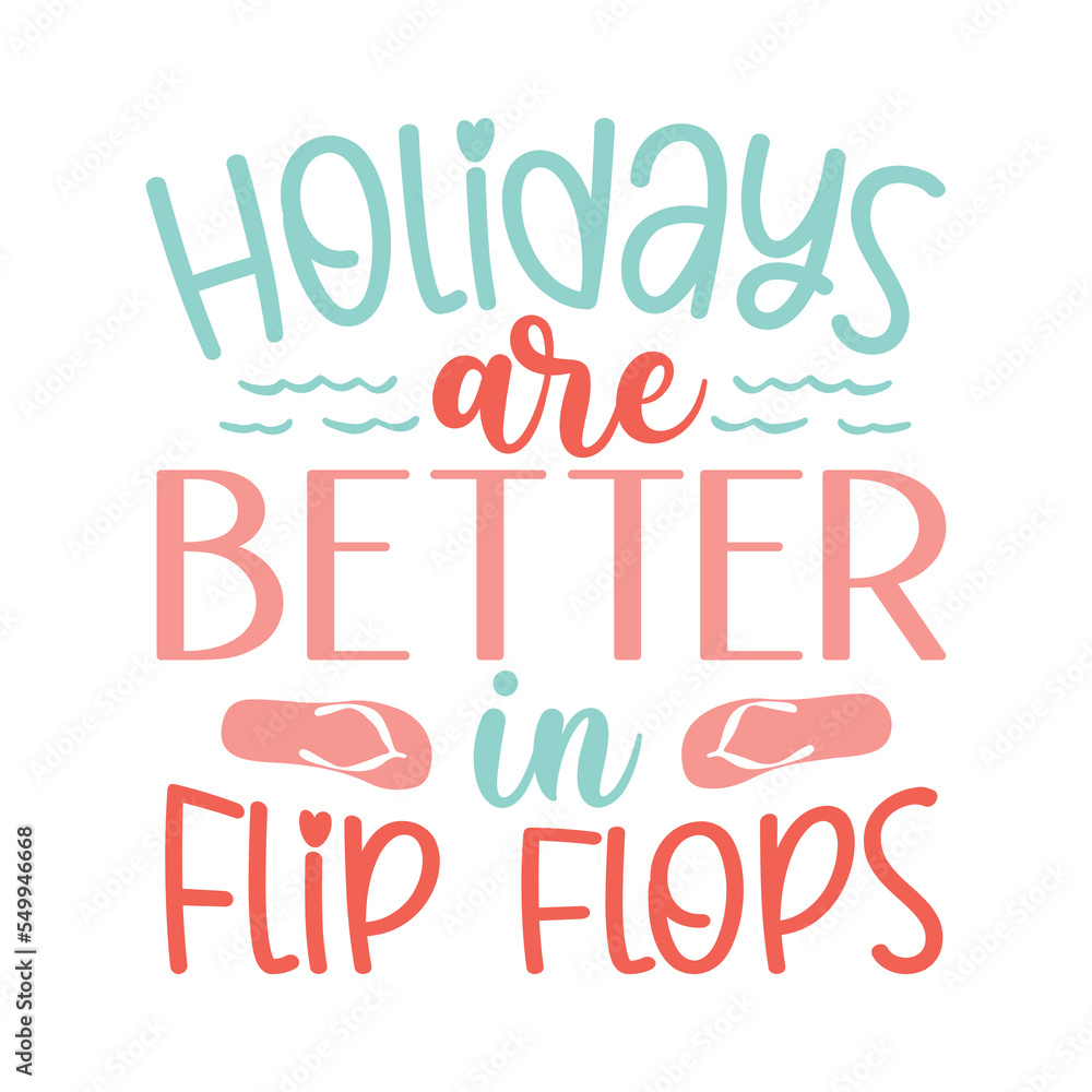 Holidays are better in flip flops
