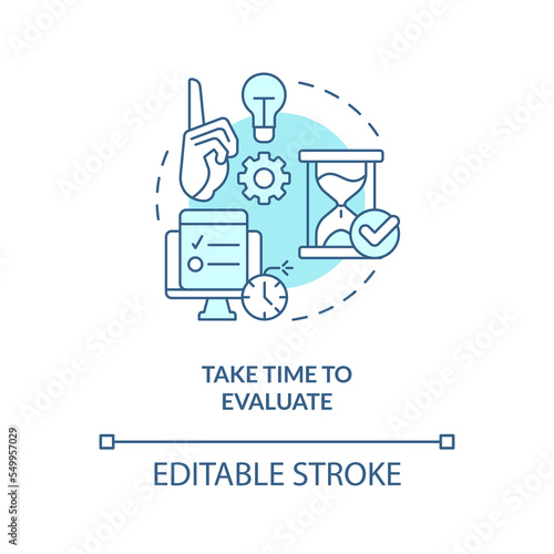 Take time to evaluate turquoise concept icon. Reducing confirmation bias tip abstract idea thin line illustration. Isolated outline drawing. Editable stroke. Arial, Myriad Pro-Bold fonts used