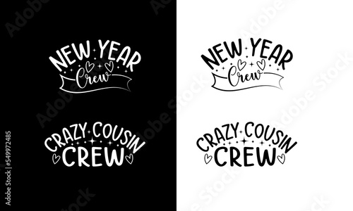 Crazy Cousin Crew and New year Crew Design gift.