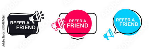 Refer a friend. Megaphone with referral program speech bubble banner. Label for business, marketing and advertising concept. Refer a friend, template with megaphone for flyer design photo