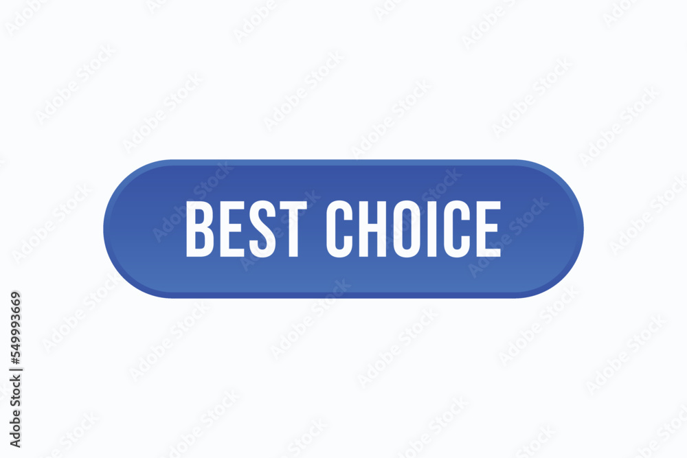 best choice button vectors. sign label speech bubble best choice best choice button vectors. sign label speech bubble best choice
