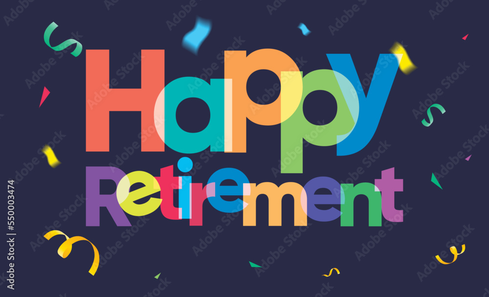 colorful happy retirement message on dark background, exploding confetti