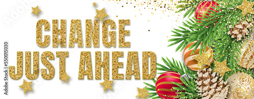 Change Just Ahead in Happy New Year banner template with copy space. light bulbs and stars. Winter Holiday card concept. Christmas Tree With Baubles. photo