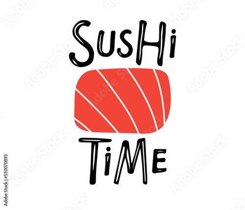 Sushi Time logo. Hand drawn inscription with sushi sketch. Black red Vector lettering on white background. Phrase Template for Card, Label, Poster, Sticker, bar logo, menu design, label element