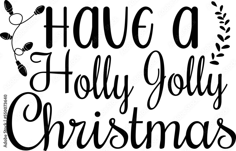 Have a holly jolly christmas Shrit Print Template