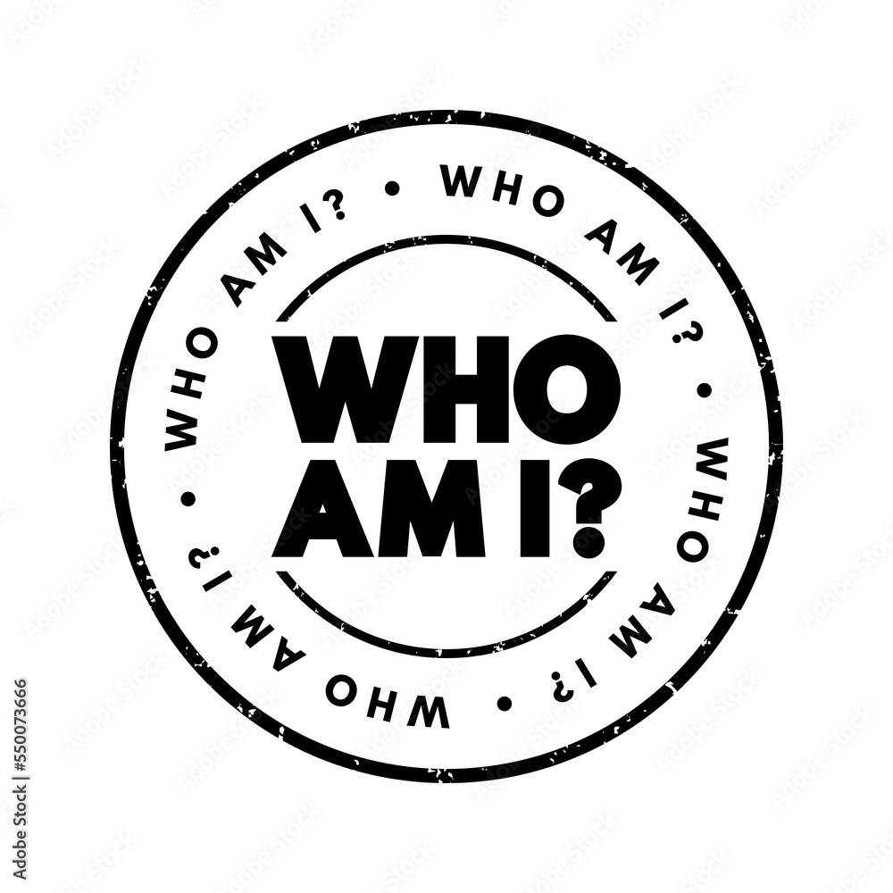 Who Am I Question text stamp, concept background Who Am I Question text stamp, concept background