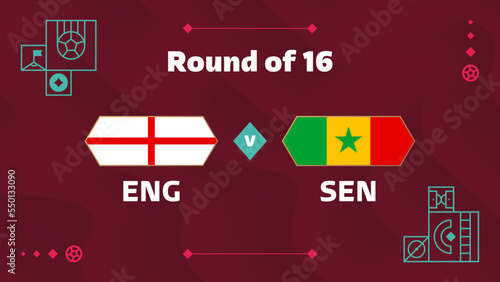 england vs senegal playoff round of 16 match Football 2022. Qatar, cup 2022 World Football championship match versus teams intro sport background, championship competition poster, vector illustration
