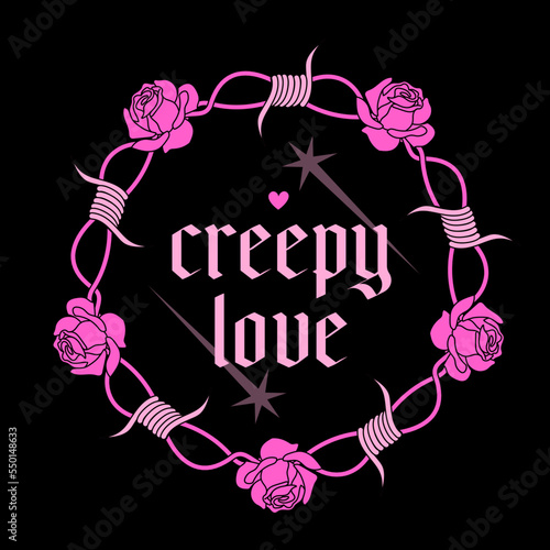 Retro glamor print.Y2k Graphic goth barbed wire wreath with spikes, rouses and slogan: creepy love.Gothic weird black and pink 2000s, 1990s, 90s, 00s, barbed aesthetic.